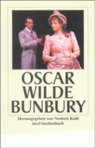 Oscar Wilde, Norbert Kohl - Bunbury oder Wie wichtig es ist, ernst zu sein