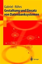 Rolan Gabriel, Roland Gabriel, Heinz-Peter Röhrs - Gestaltung und Einsatz von Datenbanksystemen