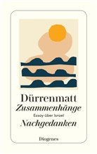 Friedrich Dürrenmatt - Zusammenhänge / Nachgedanken