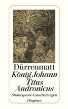 Friedrich Dürrenmatt - König Johann. Titus Andronicus