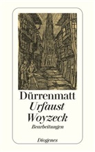 Friedrich Dürrenmatt - Goethes Urfaust. Büchners Woyzeck