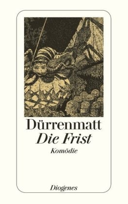 Friedrich Dürrenmatt - Die Frist - Eine Komödie. Neufass. 1980