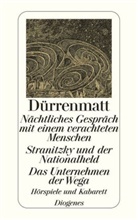 Friedrich Dürrenmatt - Nächtliches Gespräch mit einem verachteten Menschen. Stranitzky und der Nationalheld. Das Unternehmen der Wega
