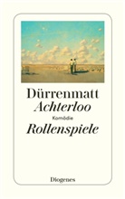 Friedrich Dürrenmatt - Achterloo I / Rollenspiele / Achterloo IV. Rollenspiele. Achterloo IV