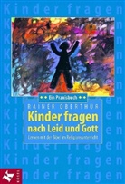 Rainer Oberthür - Kinder fragen nach Leid und Gott