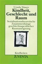 Nissen, Ursula Nissen - Kindheit, Geschlecht und Raum