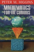 Peter M. Higgins - Mathematics for the Curious
