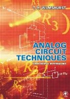 T. H. Wilmshurst, T. H. (Formerly of the Department of E Wilmshurst, T.h. Wilmshurst, Trevor Wilmshurst, WILMSHURST T H, Wilmshurst T. H.... - Analog Circuit Techniques