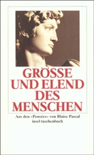 Blaise Pascal - Größe und Elend des Menschen