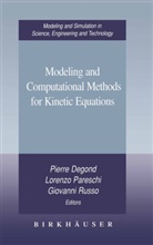 Pierre Degond, Lorenzo Pareschi, Giovanni Russo, Pierre Degond, Lorenz Pareschi, Lorenzo Pareschi... - Modeling and Computational Methods for Kinetic Equations