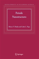 Mircea Diudea, Mircea V Diudea, Mircea V. Diudea, Csaba L. Nagy, Csaba Nagy, Csaba L Nagy... - Periodic Nanostructures