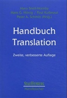 Hans Hönig, Hans G Hönig, Paul Kussmaul, Paul u Kussmaul, Peter A Schmitt, Mar Snell-Hornby... - Handbuch Translation / Handbuch Translation