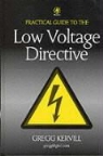 Greg Kervill, Gregg Kervill, Gregg (G.k. Consultants Limited) Kervill, Kervill Gregg, KERVILL GREGG G K CONSULTANTS L - Practical Guide to Low Voltage Directive