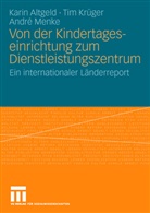 Kari Altgeld, Karin Altgeld, Ti Krüger, Tim Krüger, André Menke - Von der Kindertageseinrichtung zum Dienstleistungszentrum