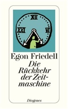 Egon Friedell - Die Rückkehr der Zeitmaschine