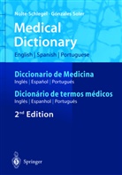 Joan J. Gonzales Soler, Joan Jose Gonzales Soler, Joan J González Soler, Joan J. González Soler, Irmgar Nolte-Schlegel, Irmgard Nolte-Schlegel... - Medical Dictionary, English, Spanish, Portuguese. Diccionario de Medicina, ingles, espanol,portugues. Dicionario de termos medicos, ingles, espanhol, portugues