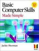 Jackie Sherman - Basic Computer Skills Made Simple XP Version