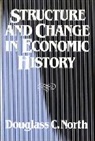 Douglass C North, Douglass C. North, North Douglass C. - Structure and Change in Economic History