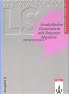 Lambacher-Schweizer, August Schmid, Wilhelm Schweizer - Lambacher-Schweizer, Sekundarstufe II: Analytische Geometrie mit Linearer Algebra Leistungskurs (Baden-Württemberg, Hessen, Niedersachsen)