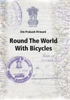 Om P Virmani, Om Prakash Virmani - Round the World with Bicycles