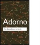 Theodor Adorno, Theodor W. Adorno, Theodor Wiesengrund Adorno, Stephen Crook - Stars Down to Earth