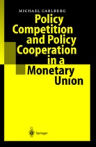 Michael Carlberg - Policy Competition and Policy Cooperation in a Monetary Union