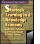 Cross, Robert L Cross, Robert L. Cross, Sam Israelit, Israelit Sam - Strategic Learning in a Knowledge Economy