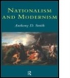 Anthony Smith, Anthony D. Smith, Prof Anth Smith, Prof Anthony D Smith, Prof Anthony D. Smith, Professor Anthony D. Smith... - Nationalism and Modernism
