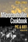 Mike James, Milke James, James Mike - Microcontroller Cookbook