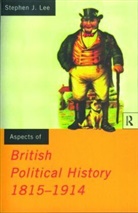 Stephen Lee, Stephen J Lee, Stephen J. Lee - Aspects of British Political History