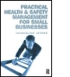 Jacqueline Jeynes, Jeynes Jacqueline - Practical Health and Safety Management for Small Businesses