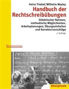 Wilhelm Maday, Hein Triebel, Heinz Triebel - Handbuch der Rechtschreibübungen, neue Rechtschreibung