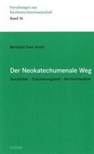 Bernhard S Anuth, Bernhard S. Anuth, Bernhard Sv. Anuth, Bernhard Sven Anuth - Der Neokatechumenale Weg