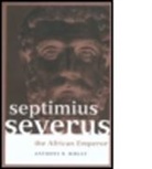 Anthony Birley, Anthony R Birley, Anthony R. Birley - Septimius Severus