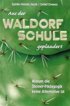 Drewes, Detlef Drewes, Jaco, Sybille-Christin Jacob - Aus der Waldorfschule geplaudert