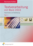 Reinhard Rüffer - Textverarbeitung mit Word 2003. Tl.1