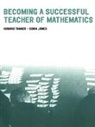Sonia Jones, Jones Sonia, Howard Tanner, Howard (Swansea Metropolitan University Tanner, Howard Jones Tanner, Tanner Howard - Becoming a Successful Teacher of Mathematics