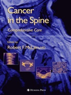 McLain, Robert F. McLain, Edward C. Benzel, Ronald M. Bukowski, Ronald M Bukowski et al, Roger Macklis... - Cancer in the Spine