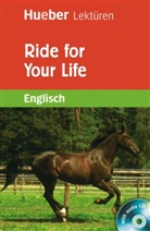 Pauline OCarolan, Pauline O'Carolan, Marjorie Crosby-Fairall, Marjorie (Illustr.) Crosby-Fairall, Heike Birner, Heike (Hrsg.) Birner - Ride for Your Life. Lektüre + CD