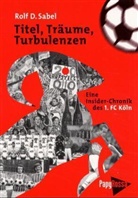 Rolf D Sabel, Rolf D. Sabel - Titel, Träume, Turbulenzen