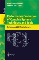 M. C. Calzarossa, Maria Carla Calzarossa, Mari Carla Calzarossa, Maria Carla Calzarossa, Tucci, Tucci... - Performance Evaluation of Complex Systems: Techniques and Tools