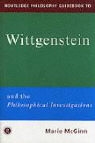 Marie Mcginn, Ludwig Wittgenstein - Routledge Philosophy Guidebook to Wittgenstein and the philosophical