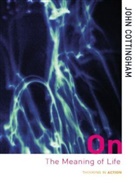John Cottingham, John (University of Reading Cottingham, John G. Cottingham - On the Meaning of Life