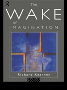 Richard Kearney, Kearney Richard, Alan Sanders - Wake of Imagination