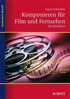 Enjott Schneider, Norbert J Schneider, Norbert J. Schneider - Komponieren für Film und Fernsehen