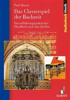 Paul Heuser - Das Clavierspiel der Bachzeit