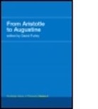 David Furley, David J. Furley, David Furley - From Aristotle to Augustine