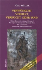 Jörg Müller - Verwünscht, verhext, verrückt oder was?