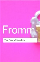Erich Fromm - Fear of Freedom