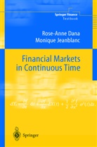 Rose-Ann Dana, Rose-Anne Dana, Monique Jeanblanc, A. Kennedy - Financial Markets in Continuous time